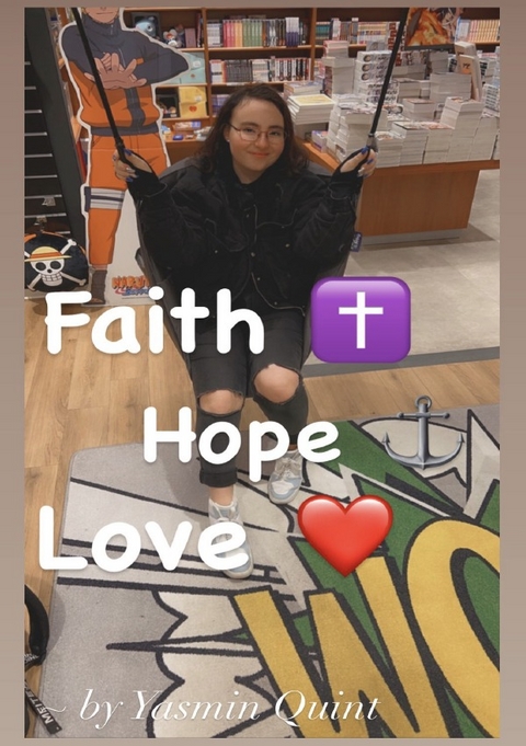 Faith Hope Love - Yasmin Quint