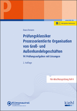 Prüfungsklassiker Prozessorientierte Organisation von Groß- und Außenhandelsgeschäften - Erwin Bauschmann