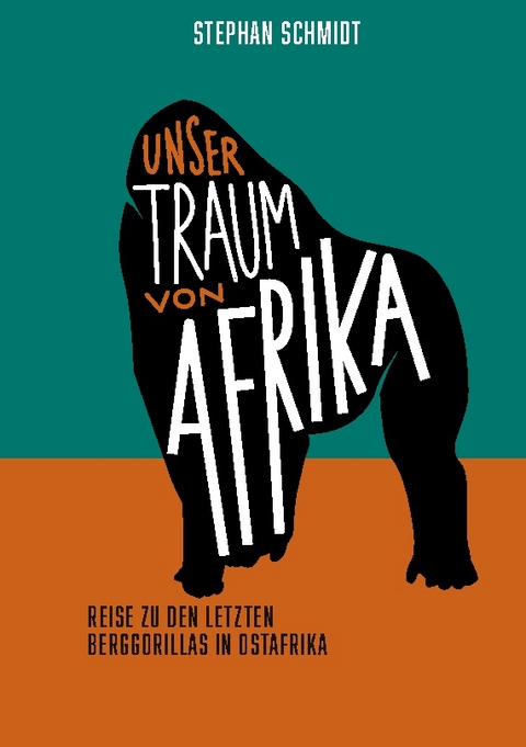 Unser Traum von Afrika - Stephan Schmidt