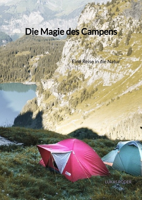 Die Magie des Campens - Lukas Röder