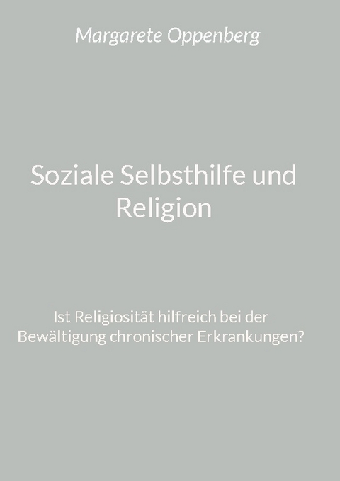 Soziale Selbsthilfe und Religion - Margarete Oppenberg