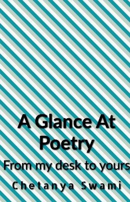 A Glance at Poetry - Chetanya Swami