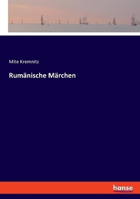 Rumänische Märchen - Mite Kremnitz