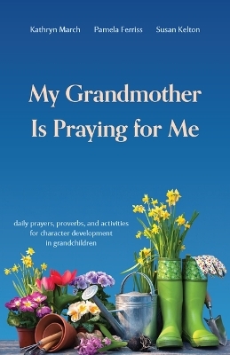 My Grandmother is Praying For Me - Kathryn March