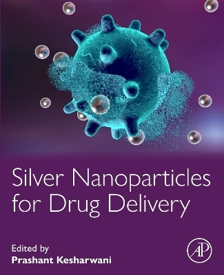 Silver Nanoparticles for Drug Delivery - 