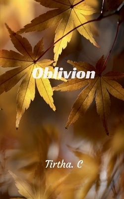 Oblivion - Tirtha C