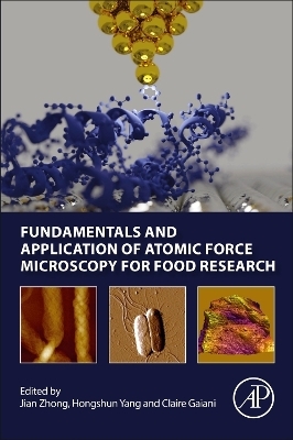 Fundamentals and Application of Atomic Force Microscopy for Food Research - 