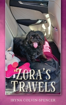 Zora's Travels - Iryna Colvin-Spencer