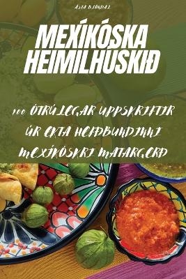 Mexíkóska Heimilhúskið -  Ásta Blöndal