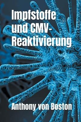 Impfstoffe und CMV-Reaktivierung - Anthony Von Boston