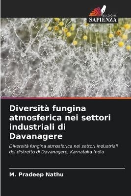 Diversità fungina atmosferica nei settori industriali di Davanagere - M Pradeep Nathu