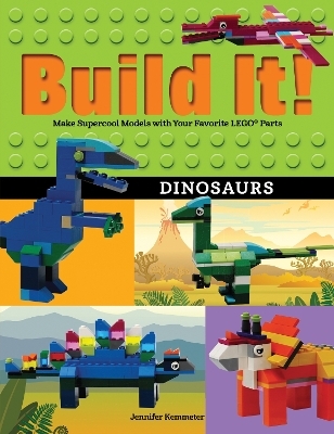 Build It! Dinosaurs - Jennifer Kemmeter