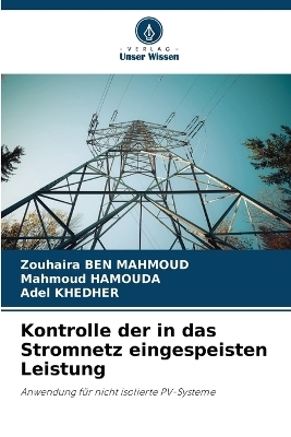 Kontrolle der in das Stromnetz eingespeisten Leistung - Zouhaira Ben Mahmoud, Mahmoud HAMOUDA, Adel Khedher