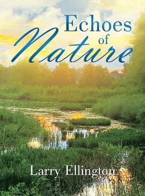 Echoes of Nature - Larry Ellington