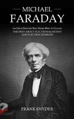 Michael Faraday - Frank Snyder