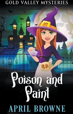 Poison and Paint - April Browne