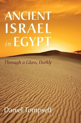 Ancient Israel in Egypt - Daniel Tompsett