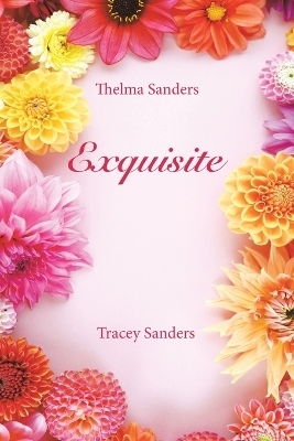 Exquisite - Thelma Sanders, Tracey Sanders