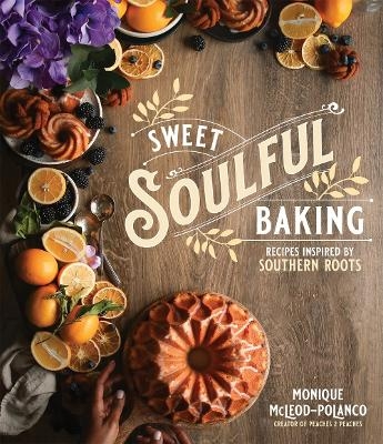 Sweet Soulful Baking - Monique Polanco