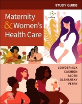 Study Guide for Maternity & Women's Health Care - Lowdermilk, Deitra Leonard; Cashion, Kitty; Alden, Kathryn Rhodes; Olshansky, Ellen; Perry, Shannon E.