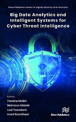 Big Data Analytics and Intelligent Systems for Cyber Threat Intelligence - 