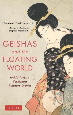 Geishas and the Floating World - Stephen Longstreet, Ethel Longstreet