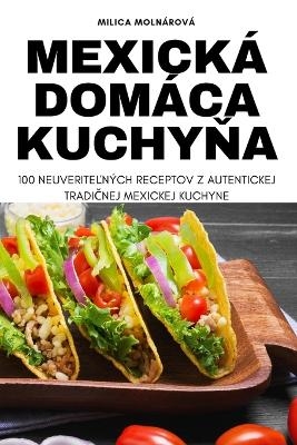 Mexická Domáca KuchyŇa -  Milica Molnárová