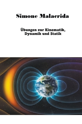 Übungen zur Kinematik, Dynamik und Statik - Simone Malacrida