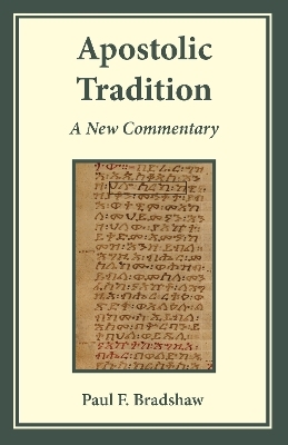 Apostolic Tradition - Paul F. Bradshaw