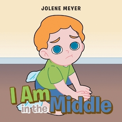 I Am in the Middle - Jolene Meyer