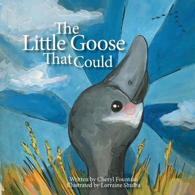 The Little Goose That Could - Cheryl Fountain