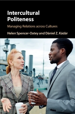 Intercultural Politeness - Helen Spencer-Oatey, Dániel Z. Kádár