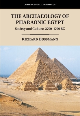The Archaeology of Pharaonic Egypt - Richard Bussmann