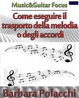 Come eseguire il trasporto della melodia o degli accordi - Barbara Polacchi