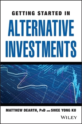 Getting Started in Alternative Investments - Matthew Dearth, Swee Yong Ku