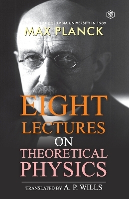 Eight Lectures of Theoretical Physics - Max Planck