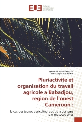 Pluriactivite et organisation du travail agricole a Babadjou, region de l'ouest Cameroun - Nobert Lengha Tohnain, Tasaha Lepatouo Hilaire