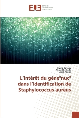 L'intérêt du gène"nuc" dans l'identification de Staphylococcus aureus - Imene Kartoby, Ahmed Belhadri, Assia Aboun