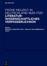 Frühe Neuzeit in Deutschland. 1620-1720 / Hellwig, Christoph von – Lebaldt von Lebenwaldt, Adam - 