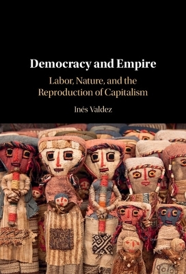 Democracy and Empire - Inés Valdez