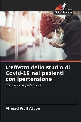 L'effetto dello studio di Covid-19 nei pazienti con ipertensione - Ahmad Wali Ataye