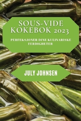 Sous-Vide Kokebok 2023 - July Johnsen