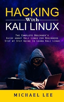 Hacking With Kali Linux - Michael Lee