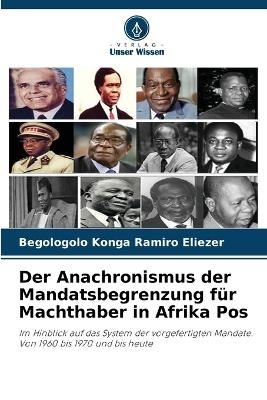 Der Anachronismus der Mandatsbegrenzung für Machthaber in Afrika Pos - Begologolo Konga Ramiro Eliezer