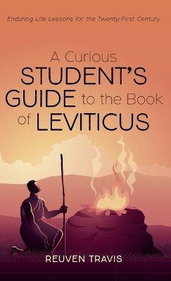 A Curious Student's Guide to the Book of Leviticus - Reuven Travis