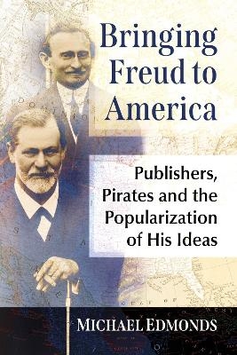 Bringing Freud to America - Michael Edmonds