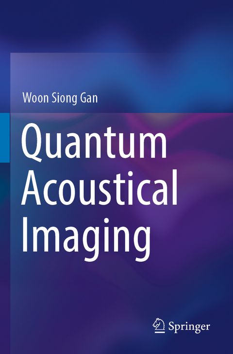 Quantum Acoustical Imaging - Woon Siong Gan