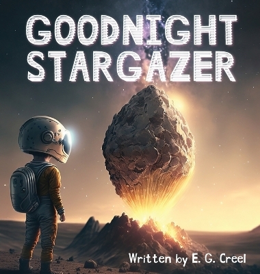 Goodnight Stargazer - E G Creel