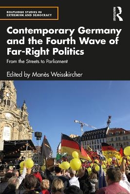 Contemporary Germany and the Fourth Wave of Far-Right Politics - 