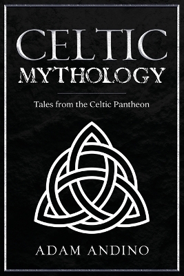 Celtic Mythology - Adam Andino